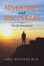 Adventures and Discoveries: My Life Remembered
