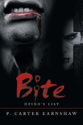 Bite: Dzido's List - P Carter Earnshaw - cover