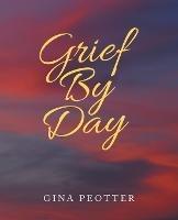 Grief by Day - Gina Peotter - cover
