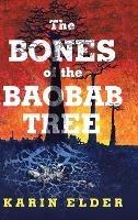 The Bones of the Baobab Tree - Karin Elder - cover
