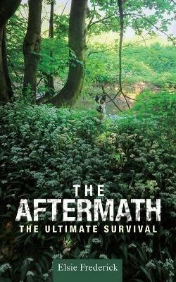 The Aftermath: The Ultimate Survival - Elsie Frederick - cover