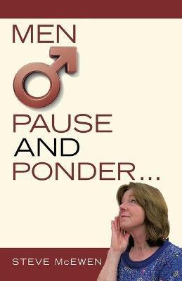 Men O Pause and Ponder ... - Steve McEwen - cover