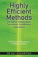 Highly Efficient Methods for Sulfur Vulcanization Techniques, Results and Implications: Selection and Management of Rubber Curatives