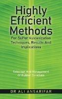 Highly Efficient Methods for Sulfur Vulcanization Techniques, Results and Implications: Selection and Management of Rubber Curatives
