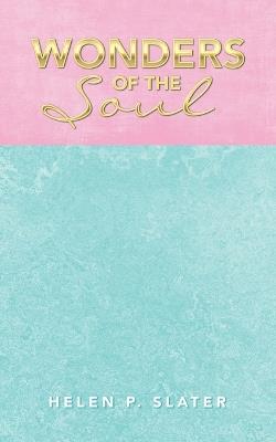 Wonders of the Soul - Helen P Slater - cover