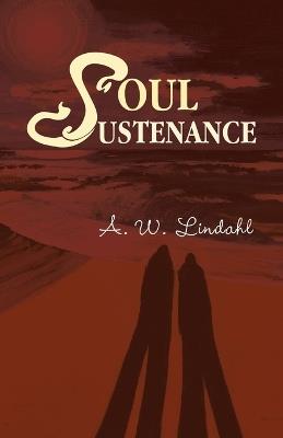 Soul Sustenance - A W Lindahl - cover