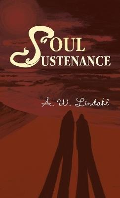 Soul Sustenance - A W Lindahl - cover