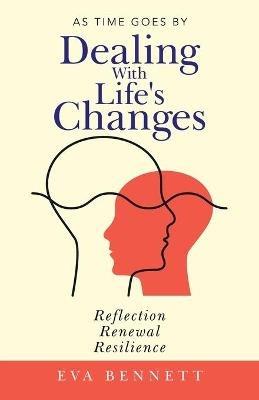 Dealing with Life's Changes: As Time Goes By - Eva Bennett - cover