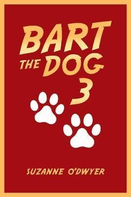 Bart the Dog 3 - Suzanne O'Dwyer - cover