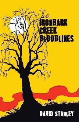 Ironbark Creek Bloodlines - David Stanley - cover