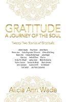 Gratitude: a Journey of the Soul: Twenty-Two Stories of Gratitude