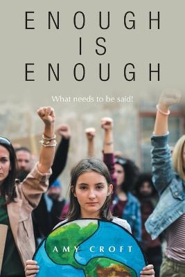 Enough Is Enough: What Needs to Be Said! - Amy Croft - cover
