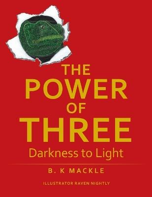 The Power Of Three: Darkness to Light - B K Mackle - cover