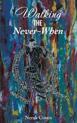 Walking the Never-When - Nerak Coven - cover
