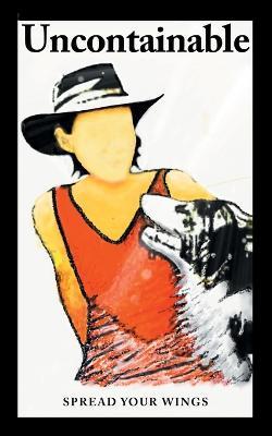 Uncontainable: Spread Your Wings - Lucy Shepherd - cover