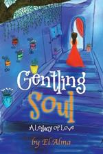 Gentling Soul: A Legacy of Love