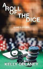 A Roll of the Dice: (Luke's Story)