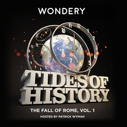 Tides of History: The Fall of Rome, Vol. 1