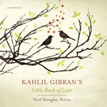 Kahlil Gibran’s Little Book of Love
