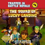 The Squad of Lucky Landing
