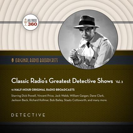 Classic Radio’s Greatest Detective Shows, Vol. 3