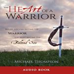 The Heart of a Warrior: Before You Can Become the Warrior, You Must Become the Beloved Son