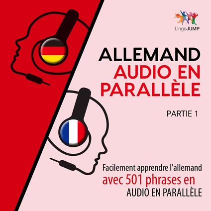Allemand audio en parallèle - Facilement apprendre l'allemand avec 501 phrases en audio en parallèle - Partie 1