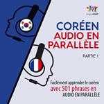 Coréen audio en parallèle - Facilement apprendre le coréen avec 501 phrases en audio en parallèle - Partie 1