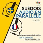 Suédois audio en parallèle - Facilement apprendre le suédois avec 501 phrases en audio en parallèle - Partie 1