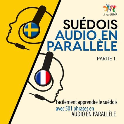 Suédois audio en parallèle - Facilement apprendre le suédois avec 501 phrases en audio en parallèle - Partie 1