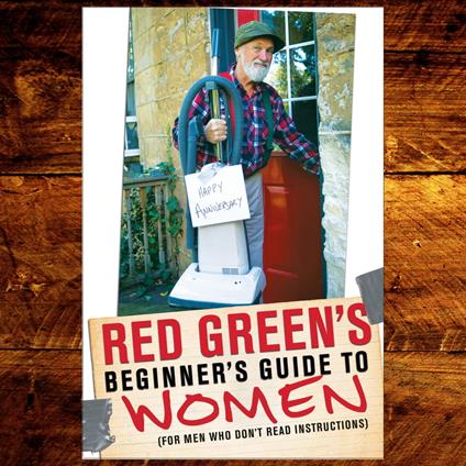 Red Green's Beginner's Guide to Women