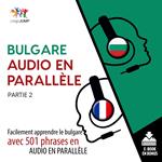 Bulgare audio en parallèle - Facilement apprendre le bulgare avec 501 phrases en audio en parallèle - Partie 2