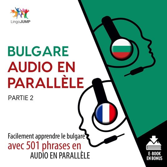 Bulgare audio en parallèle - Facilement apprendre le bulgare avec 501 phrases en audio en parallèle - Partie 2