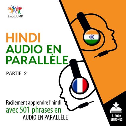 Hindi audio en parallèle - Facilement apprendre l'hindi avec 501 phrases en audio en parallèle - Partie 2