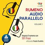 Audio Parallelo Rumeno - Impara il rumeno con 501 Frasi utilizzando l'Audio Parallelo - Volume 1