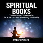 Spiritual Books: The Ultimate Collection To Be A Success At Connecting Spiritually