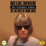Rock & Roll Confidential - An Insider's View - The Last Days of Brian Jones