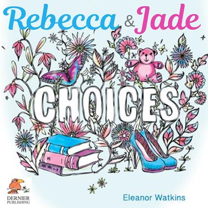 Rebecca and Jade: Choices