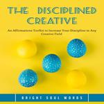 Disciplined Creative, The