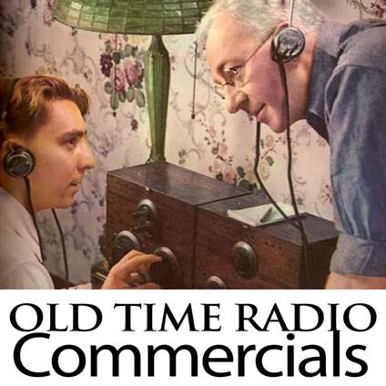 Old Time Radio Commercials
