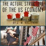 The Actual Structure of the US Economy