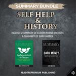 Summary Bundle: Self Help & History | Readtrepreneur Publishing: Includes Summary of Codependent No More & Summary of Dark Money