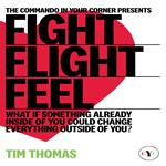 'Fight, Flight or Feel'