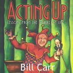 Acting Up: lessons from the theatre of life