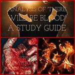 Analysis of: There Will Be Blood: A Study Guide