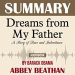 Summary of Dreams from My Father: A Story of Race and Inheritance by Barack Obama