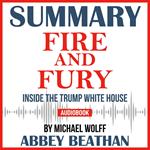 Summary of Fire and Fury: Inside the Trump White House by Michael Wolff