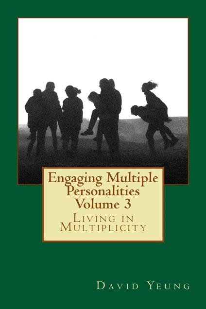 Engaging Multiple Personalities - Living in Multiplicity