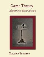 Game Theory: Volume 1: Basic Concepts - Giacomo Bonanno - cover