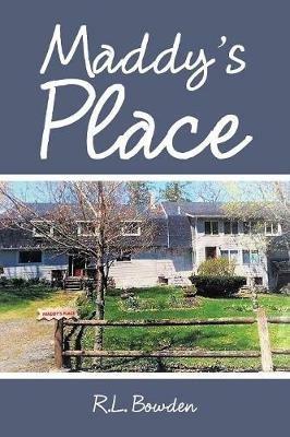 Maddy'S Place - R L Bowden - cover